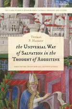 The Universal Way of Salvation in the Thought of Augustine af Thomas P. (University of St. Thomas Harmon