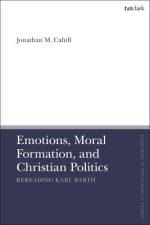 Emotions, Moral Formation, and Christian Politics af Jonathan M Cahill
