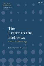 The Letter to the Hebrews: Critical Readings af Scott D MacKie