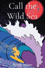 Call the Wild Sea af Wendy Adams