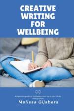 Creative Writing for Wellbeing af Melissa Gijsbers