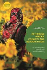 Rethinking Gender, Ethnicity and Religion in Iran af Azadeh Kian