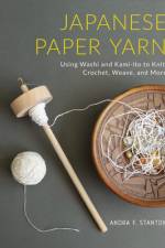 Japanese Paper Yarn af Andra F Stanton
