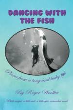 Dancing with the Fish af Roger Vincent Wooller