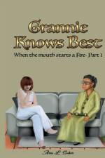 Grannie Knows Best- When the mouth starts a Fire Part 1 af Aria L Suber