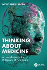 Thinking About Medicine af David Misselbrook