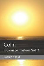 Colin: Espionage mystery: Vol. 2 af Bobbie Kaald