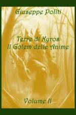 Terre di Kyros - Il Golem delle Anime af Giuseppe Politi