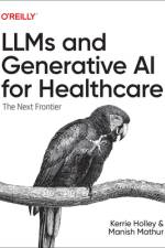 Llms and Generative AI for Healthcare af Kerrie Holley