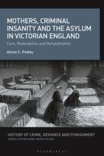 Mothers, Criminal Insanity and the Asylum in Victorian England af Alison C Pedley