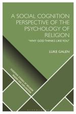 A Social Cognition Perspective of the Psychology of Religion af Luke Galen