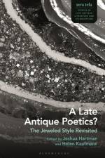 A Late Antique Poetics? af Joshua Hartman
