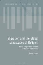 Migration and the Global Landscapes of Religion af David Garbin