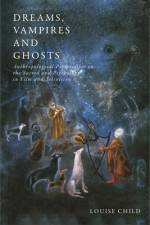 Dreams, Vampires and Ghosts af Louise Child