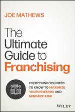 The Ultimate Guide to Responsible Franchising af Joe Mathews