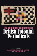 The Edinburgh Companion to British Colonial Periodicals