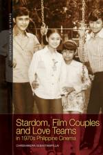 Stardom, Film Couples and Love Teams in 1970s Philippine Cinema af Chrishandra Sebastiampillai