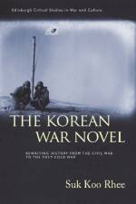 The Korean War Novel af Suk Koo Rhee