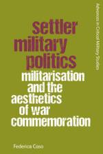 Settler Military Politics af Federica Caso