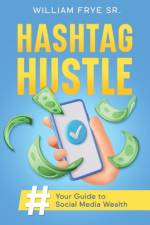 Hashtag Hustle af William Frye Sr.