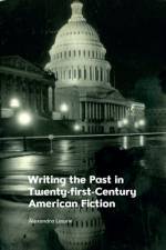 Writing the Past in Twenty-First-Century American Fiction af Alexandra Lawrie