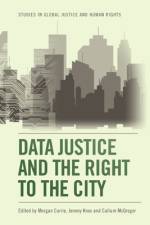 Data Justice and the Right to the City af Morgan Currie