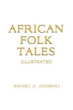 African Folk Tales af Kwaku A. Adoboli