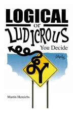 Logical or Ludicrous af Martin Henrichs