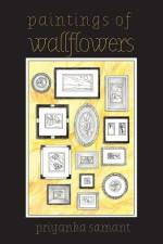 paintings of wallflowers af Priyanka Samant