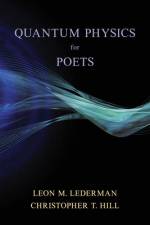 Quantum Physics for Poets af Leon M Lederman