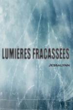 Lumières fracassées