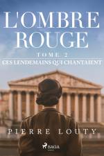 L'Ombre rouge - T2 : Ces lendemains qui chantaient af Pierre Louty