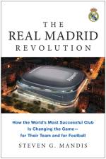 The Real Madrid Revolution af Steven G Mandis