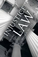 Injustice Under the Law af Mark Scaletty