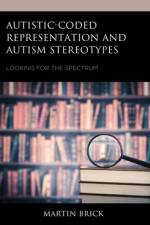 Autistic-Coded Representation and Autism Stereotypes af Martin Brick