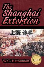 The Shanghai Extortion af William C Hatounian