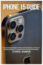 iPhone 15 Guide af Chris Amber