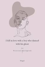 I Fell In Love With A Boy Who Danced With His Ghost