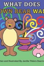 What Does Brown Bear Want? af Jenifer Peters Dearinger