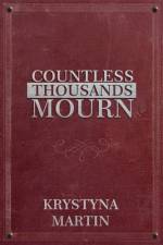 Countless Thousands Mourn af Krystyna Martin