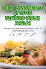 OREZ, CONDIMENTE ¿I TOTUL DELICIOS-BIBLIA PAELLA af Nicolae Ghi¿¿