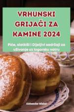 VRHUNSKI GRIJA¿I ZA KAMINE 2024 af Aleksandar Mlakar
