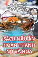 SÁCH N¿U ¿N HOÀN THÀNH N¿ VÀ HOA af Qu¿nh ¿ào