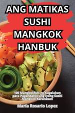 ANG MATIKAS SUSHI MANGKOK HANBUK af María Rosario Lopez