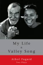 My Life and Valley Song: Two Plays af Athol Fugard