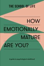 How Emotionally Mature Are You? af The School of Life