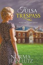 Tulsa Trespass af Norma Jean Lutz