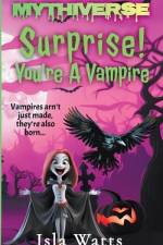 Surprise! You're A Vampire af Isla Watts