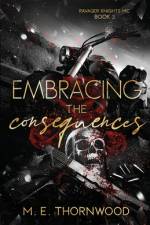 Embracing the Consequences af M E Thornwood