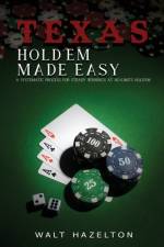 Texas Hold'em Made Easy af Walt Hazelton